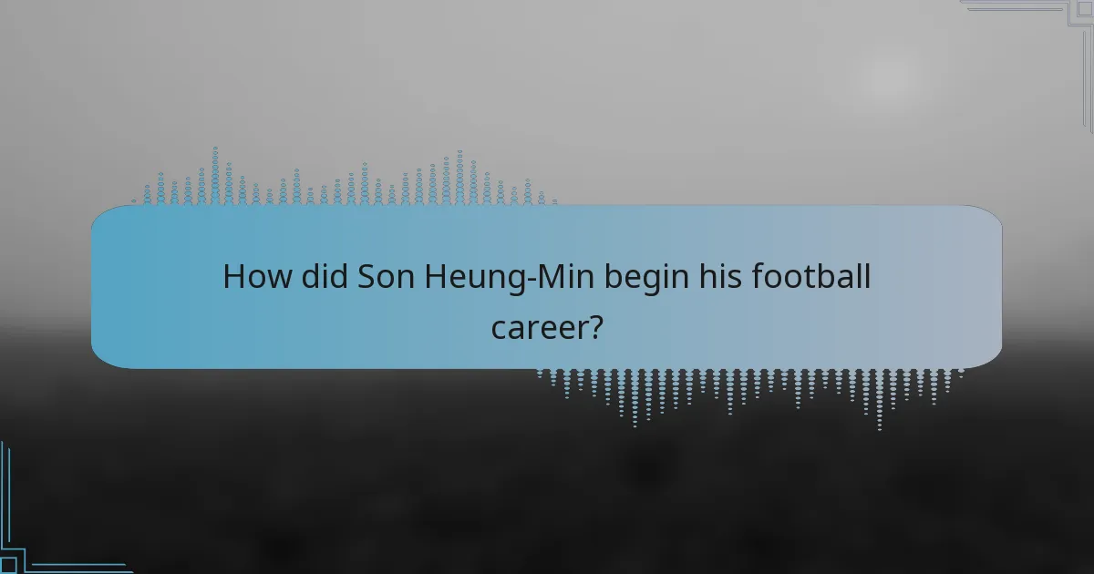 How did Son Heung-Min begin his football career?
