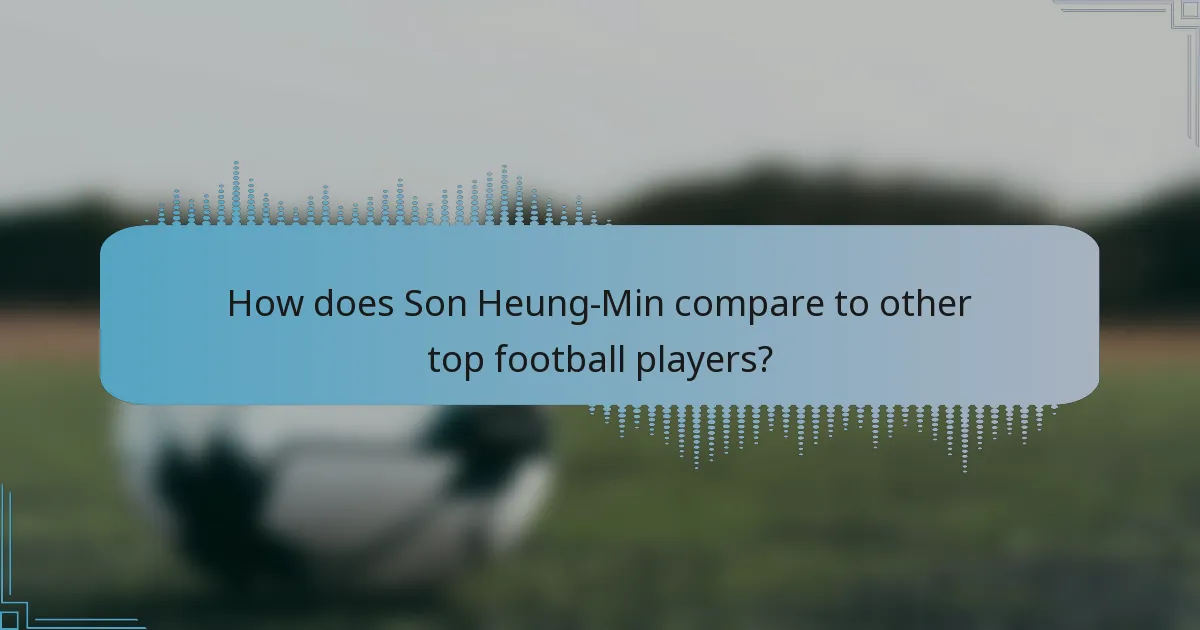 How does Son Heung-Min compare to other top football players?