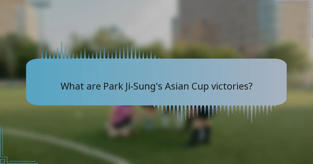 What are Park Ji-Sung's Asian Cup victories?