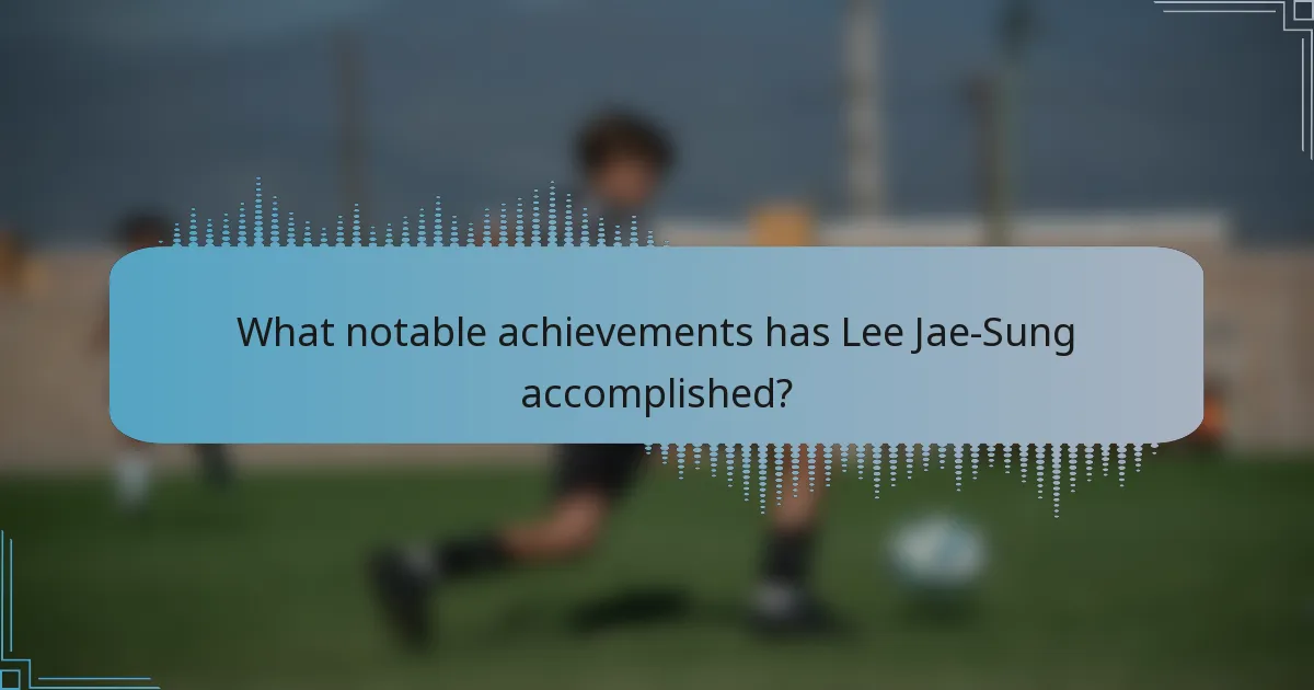 What notable achievements has Lee Jae-Sung accomplished?